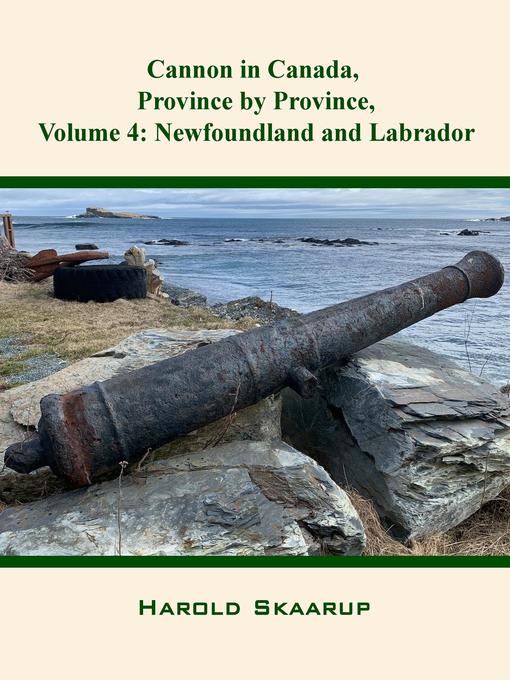 Title details for Cannon in Canada, Province by Province, Volume 4 by Harold Skaarup - Available